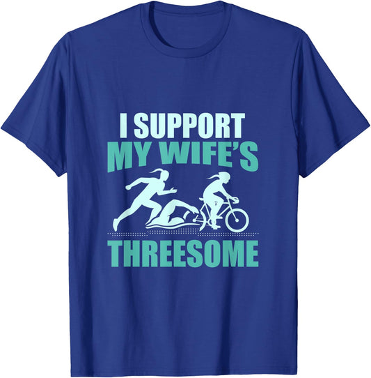I Support My Wifes Threesome Triathlon T-Shirt - T-Shirt | Royal