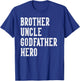 Brother Uncle Godfather Hero Father's Day Uncle Birthday T-Shirt - T-Shirt | Royal