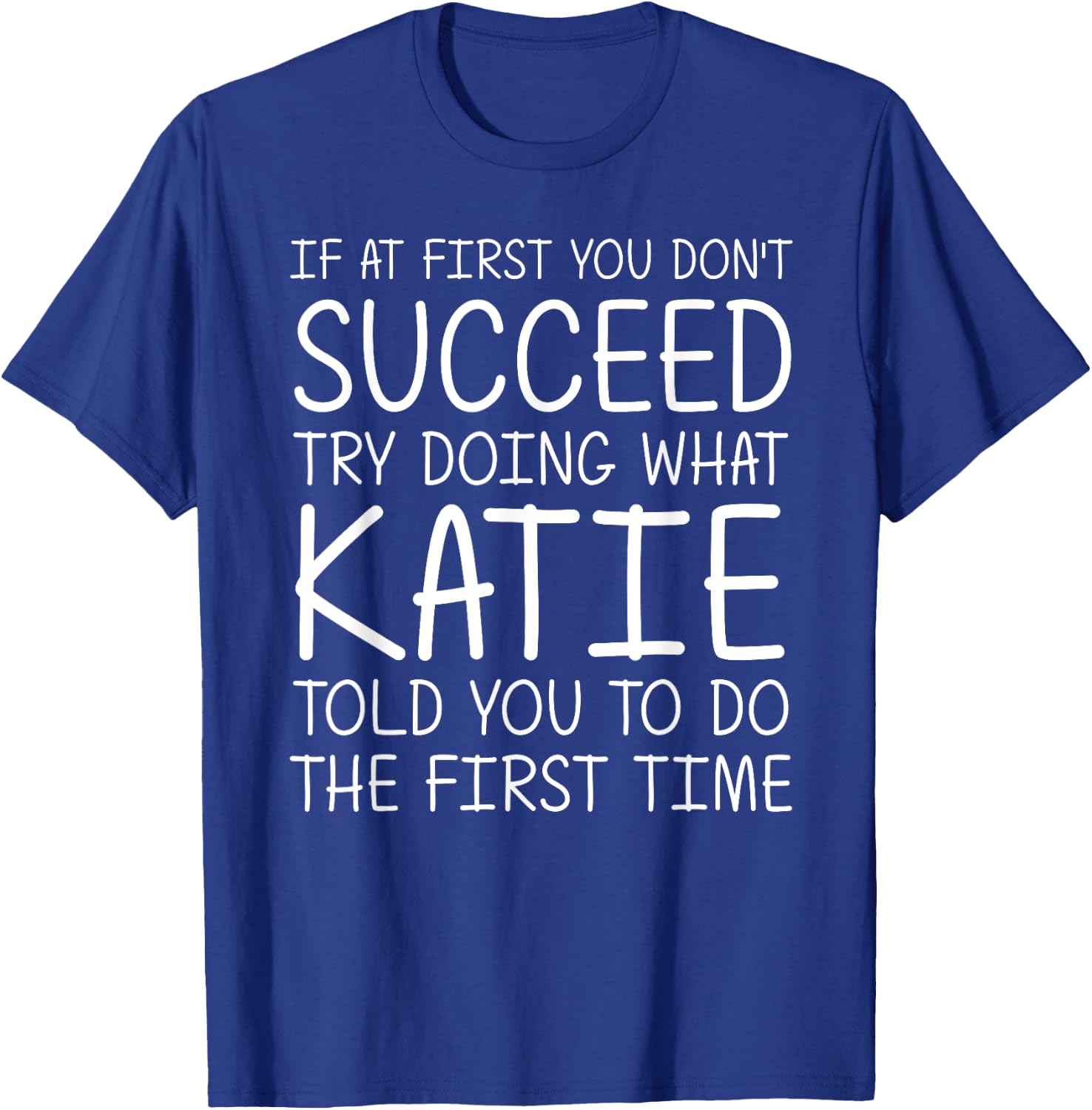 KATIE Gift Name Personalized Birthday Funny Christmas Joke T-Shirt - T-Shirt | Royal