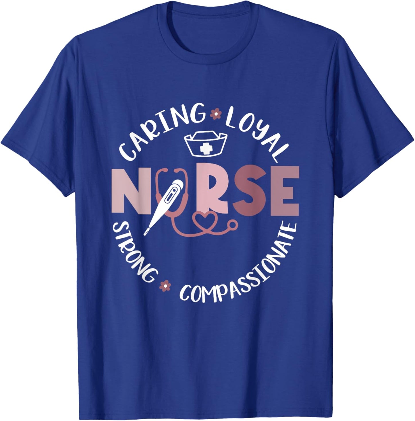 Nurse RN Caring Loyal Strong Compassionate Gift T-Shirt - T-Shirt | Royal