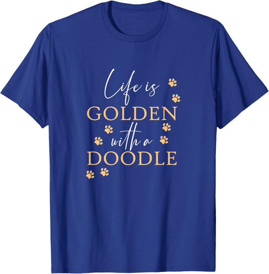 Life Is Golden With A Doodle Cute Goldendoodle Dog Lover T-Shirt - T-Shirt | Royal