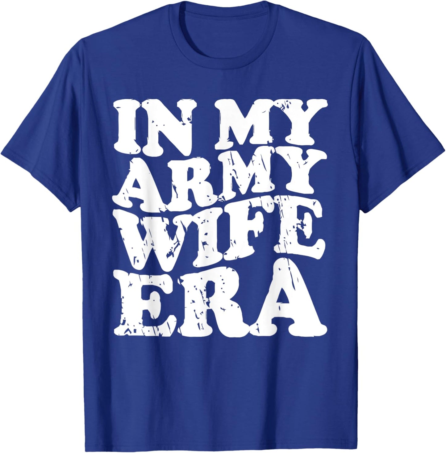 Funny Retro Military In my Army Wife Era Army Wife T-Shirt - T-Shirt | Royal