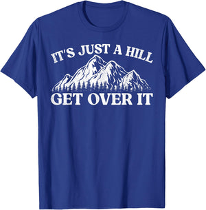 It's Just A Hill Get Over It Mountain Indoor Bouldering T-Shirt - T-Shirt | Royal