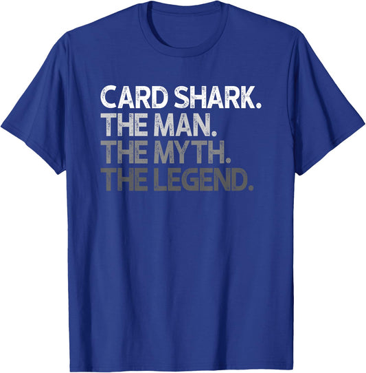 Card Shark The Man Myth Legend Gift T-Shirt - T-Shirt | Royal