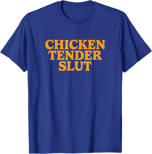 Chicken Tender Slut T-Shirt - T-Shirt | Royal