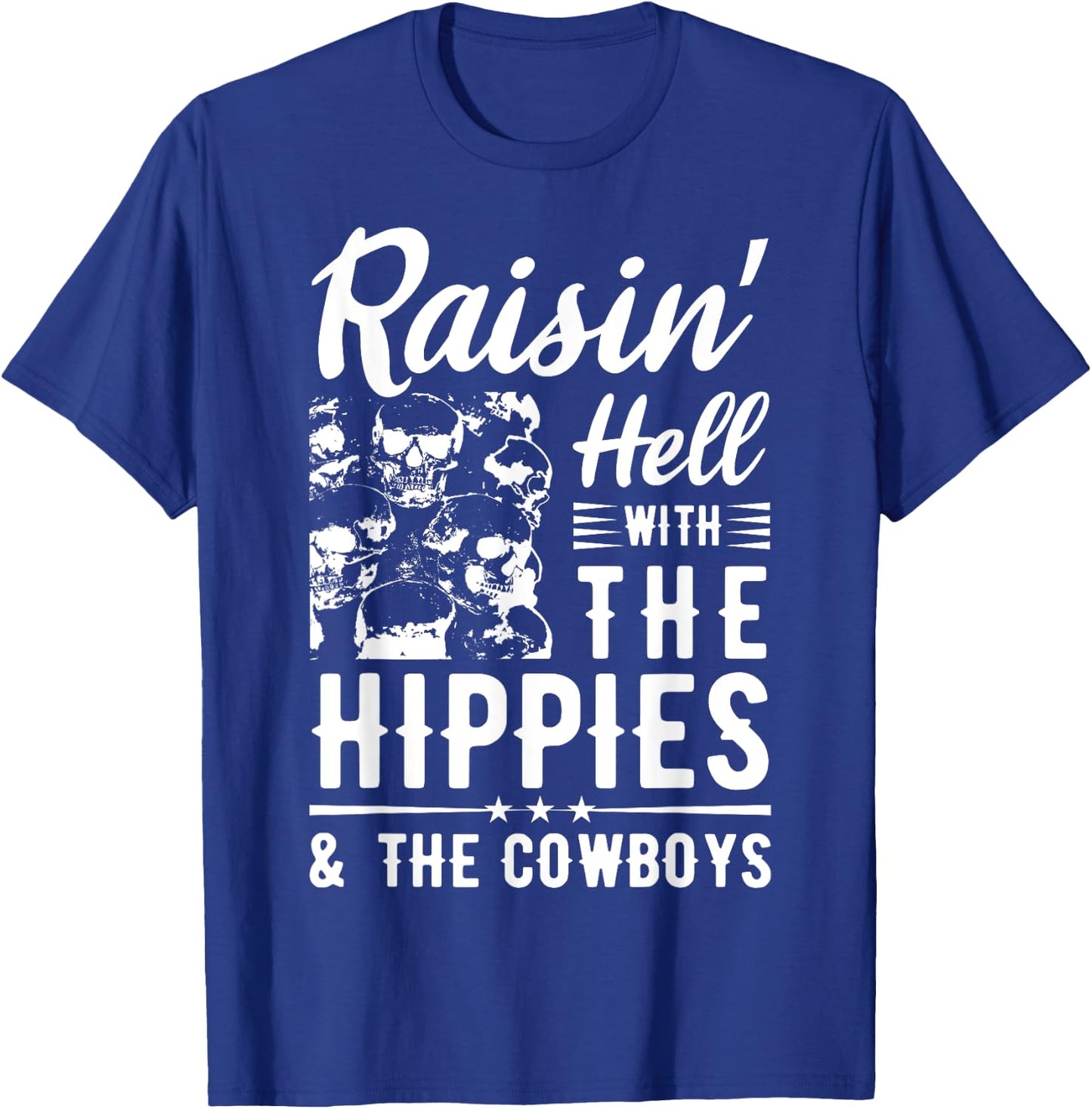 Raisin' Hell With The Hippies & The Cowboys Country Music T-Shirt - T-Shirt | Royal