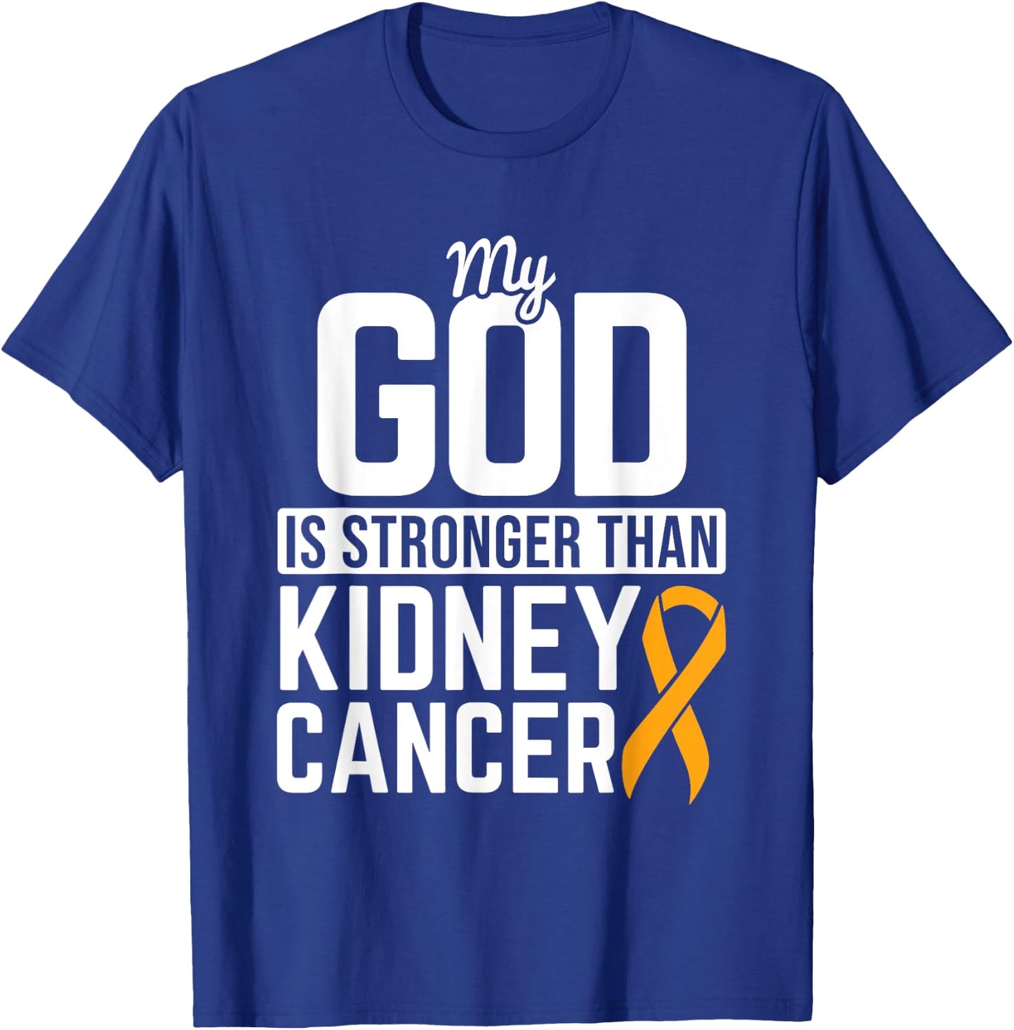 God Stronger than Kidney Cancer Kidney Cancer Awareness RCC T-Shirt - T-Shirt | Royal