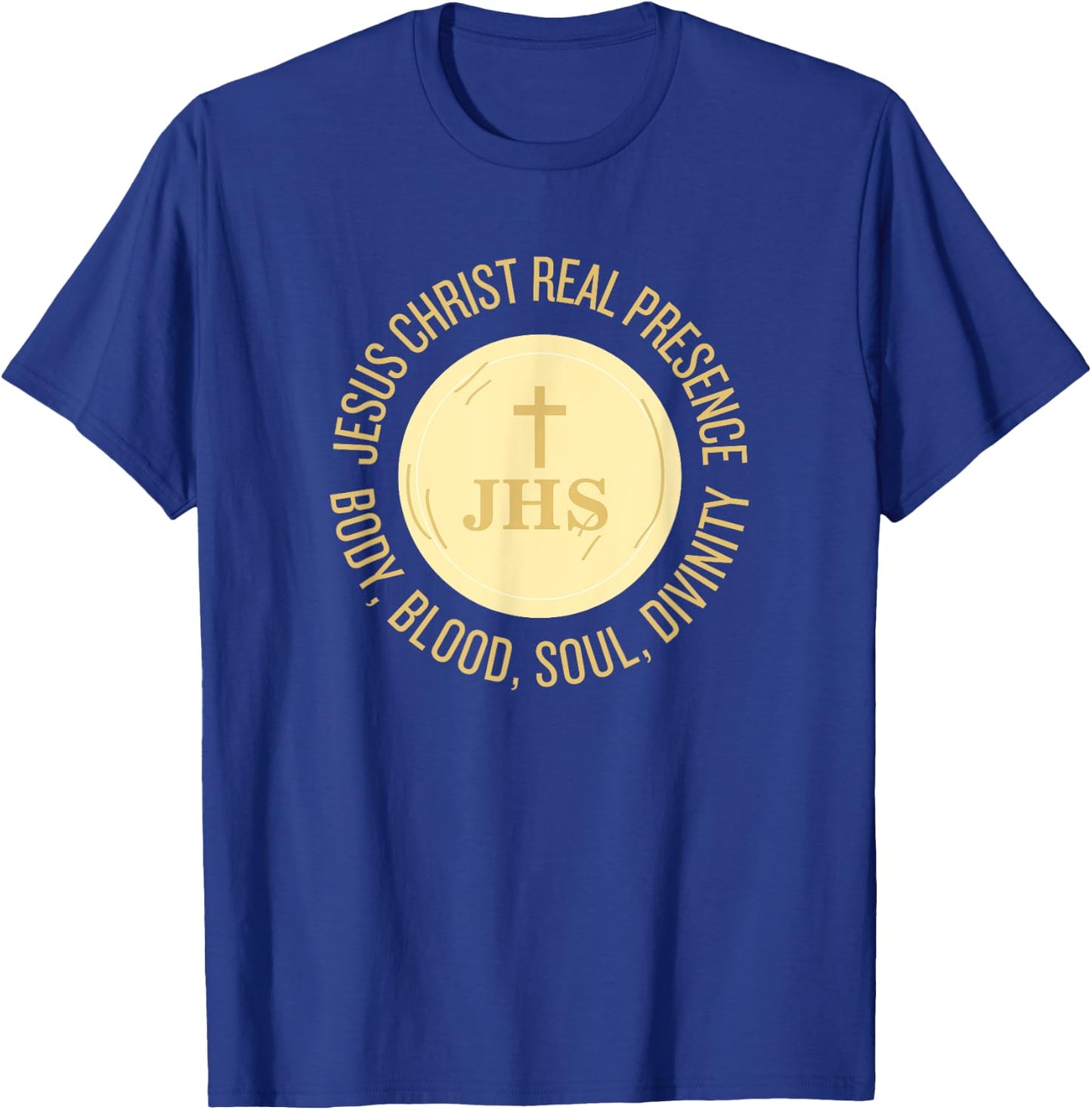 Eucharist Jesus Christ Presence Body, Blood, Soul, Divinity T-Shirt - T-Shirt | Royal