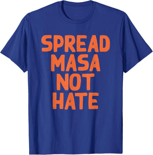 Spread Masa Not Hate Quote T-Shirt - T-Shirt | Royal