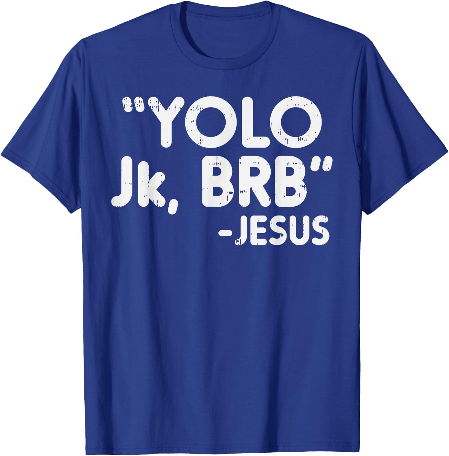Yolo Jk Brb Jesus Funny Easter Christians Catholic Gift T-Shirt - T-Shirt | Royal