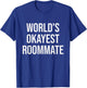 World's Okayest Roommate - Funny Roommate Gift T-Shirt - T-Shirt | Royal