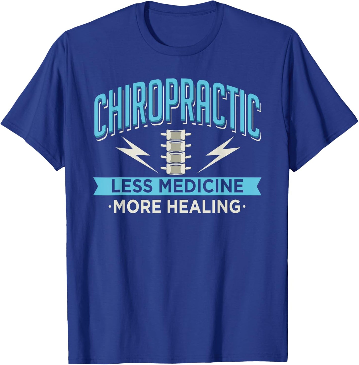Chiropractic Less Medicine More Healing Chiropractor Chiro T-Shirt - T-Shirt | Royal