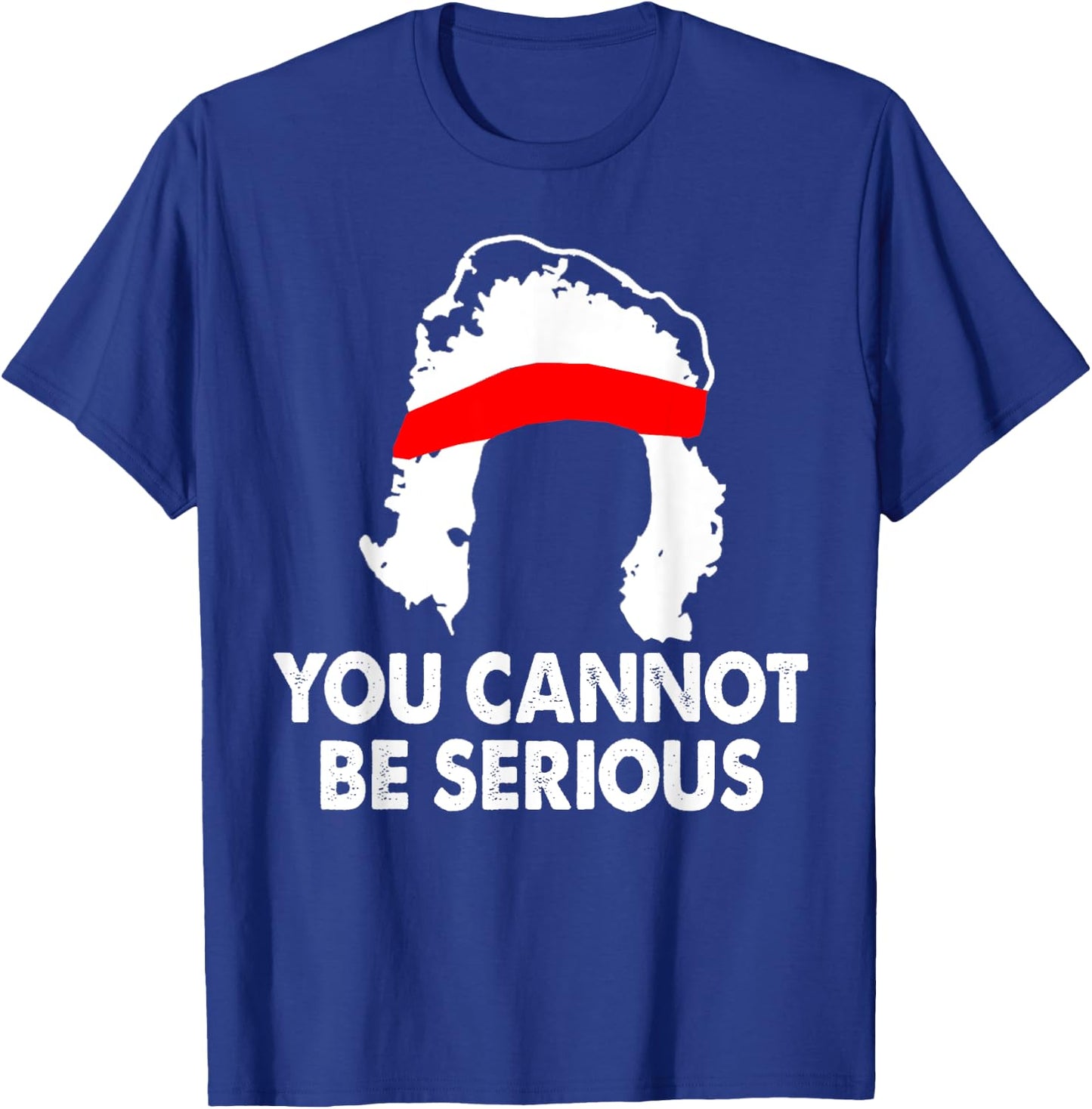 You Cannot Be Serious Shirt Sports Tennis Player Funny T-Shirt - T-Shirt | Royal