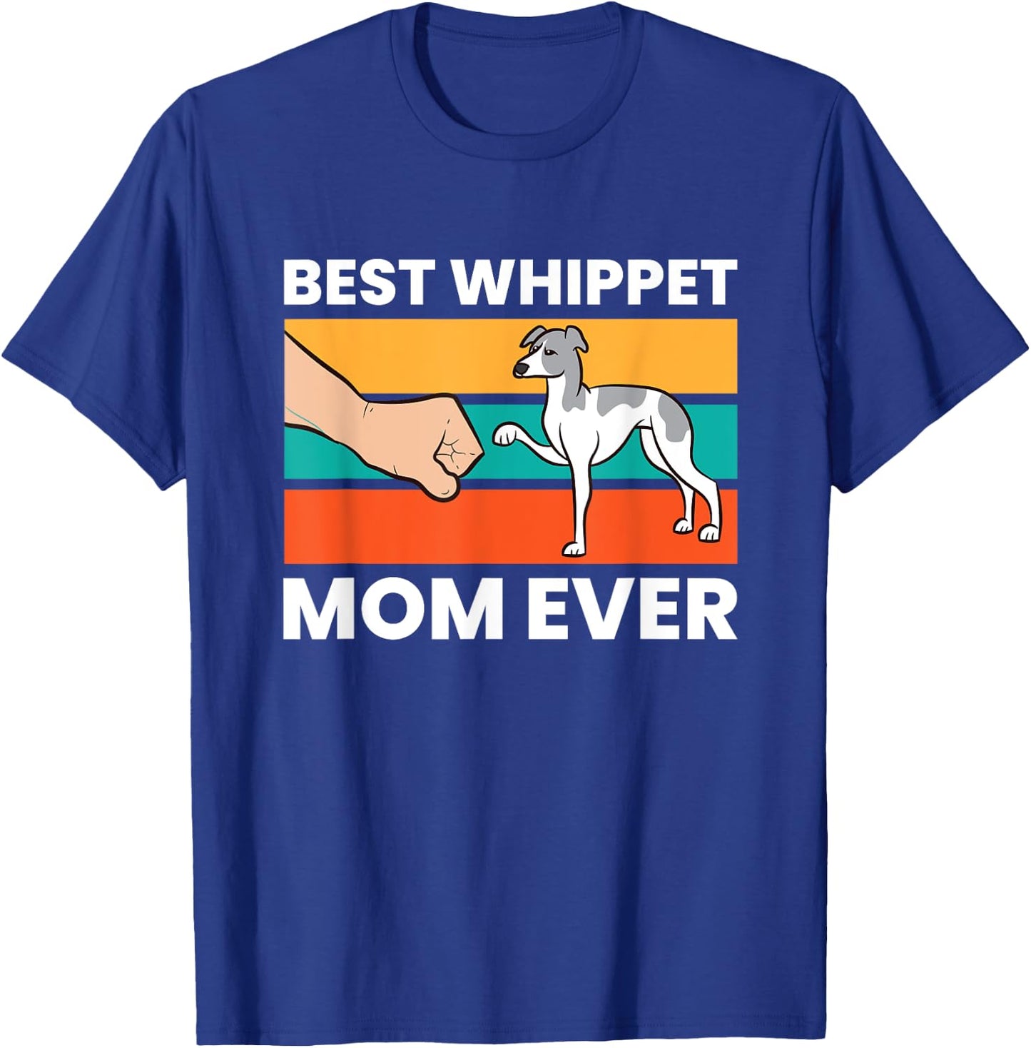Cute Whippet Best Whippet Mom Ever T-Shirt - T-Shirt | Royal