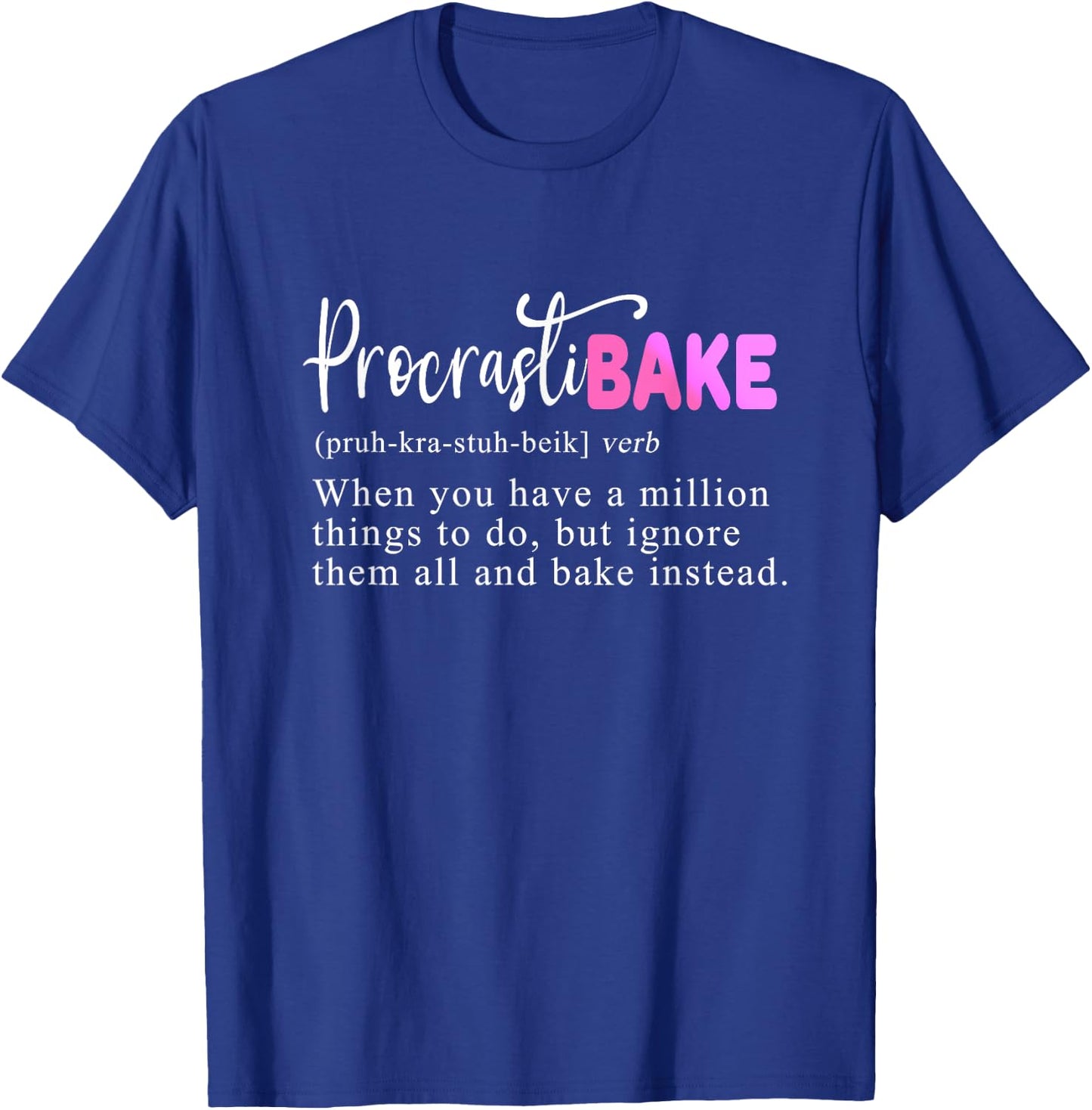Funny Baking Humor Bakers T-Shirt - T-Shirt | Royal