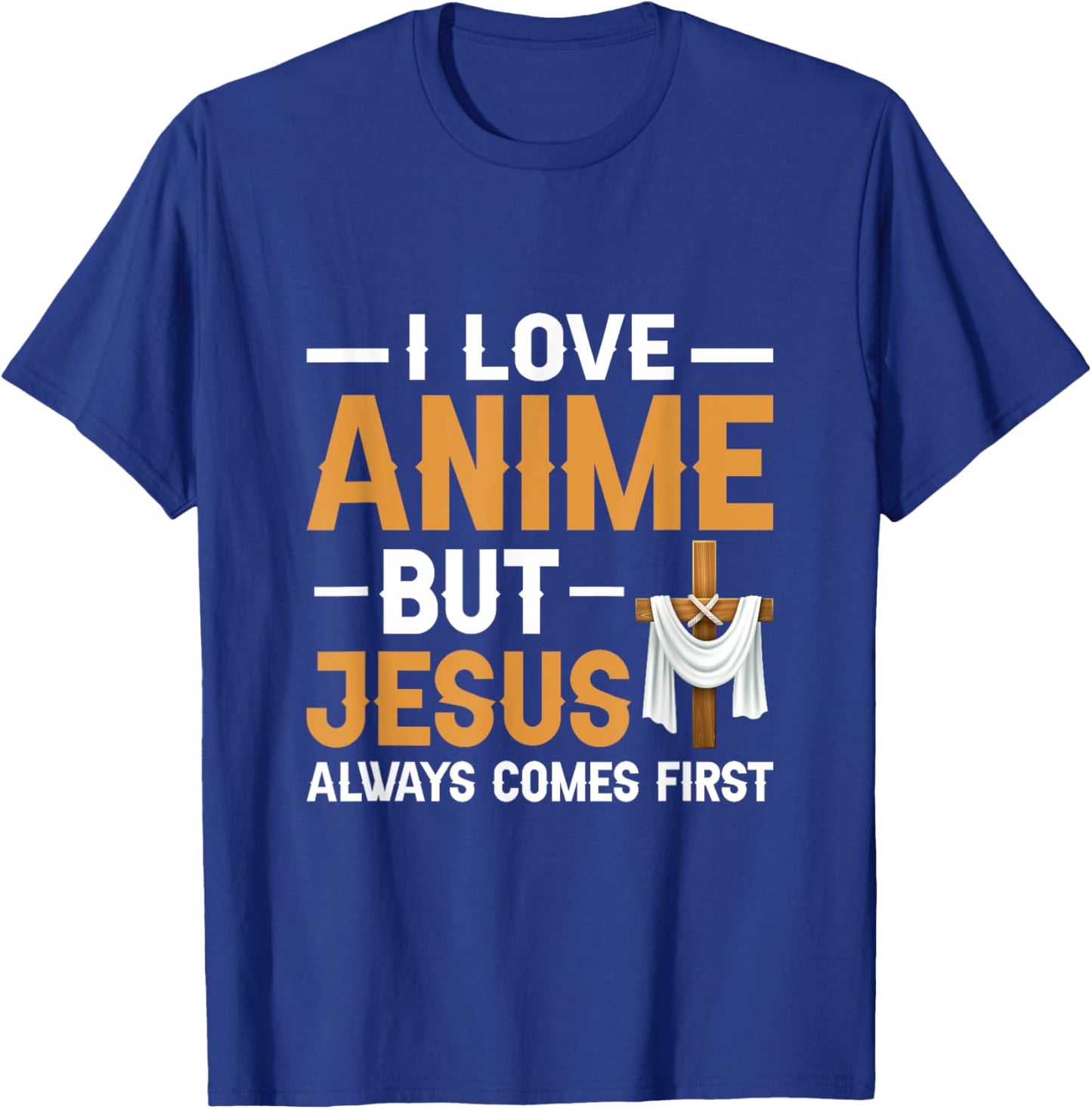 I Love Anime But Jesus Always Comes First Religion T-Shirt - T-Shirt | Royal