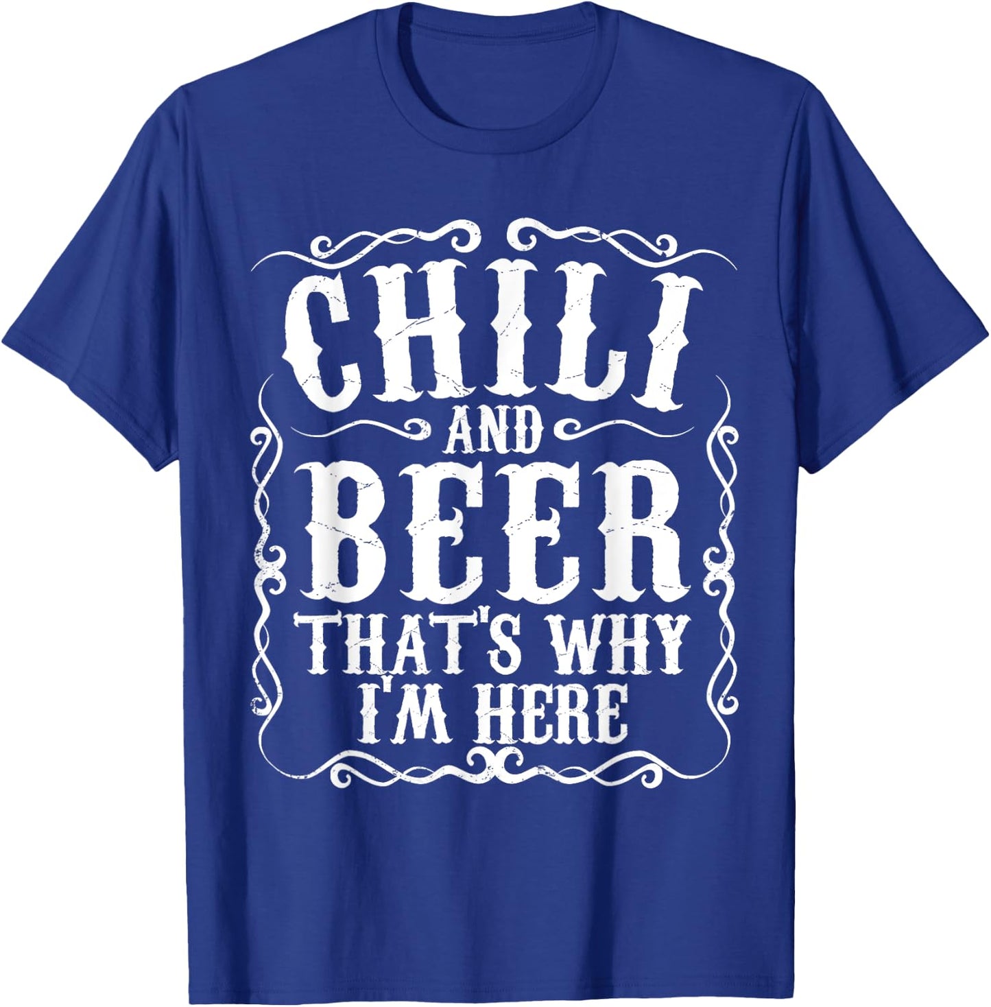 Chili And Beer Thats Why Im Here Funny Cookoff Contest Gift T-Shirt - T-Shirt | Royal
