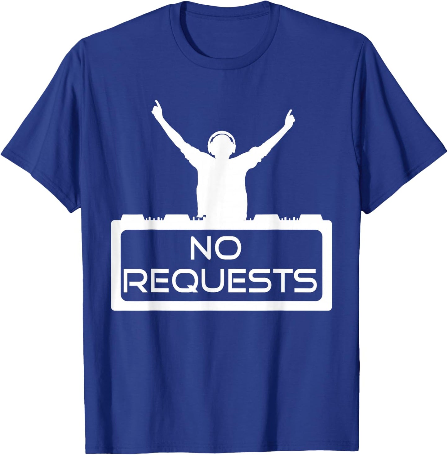 No Requests DJ Shirt | Cool Music | Deejay T-Shirt - T-Shirt | Royal