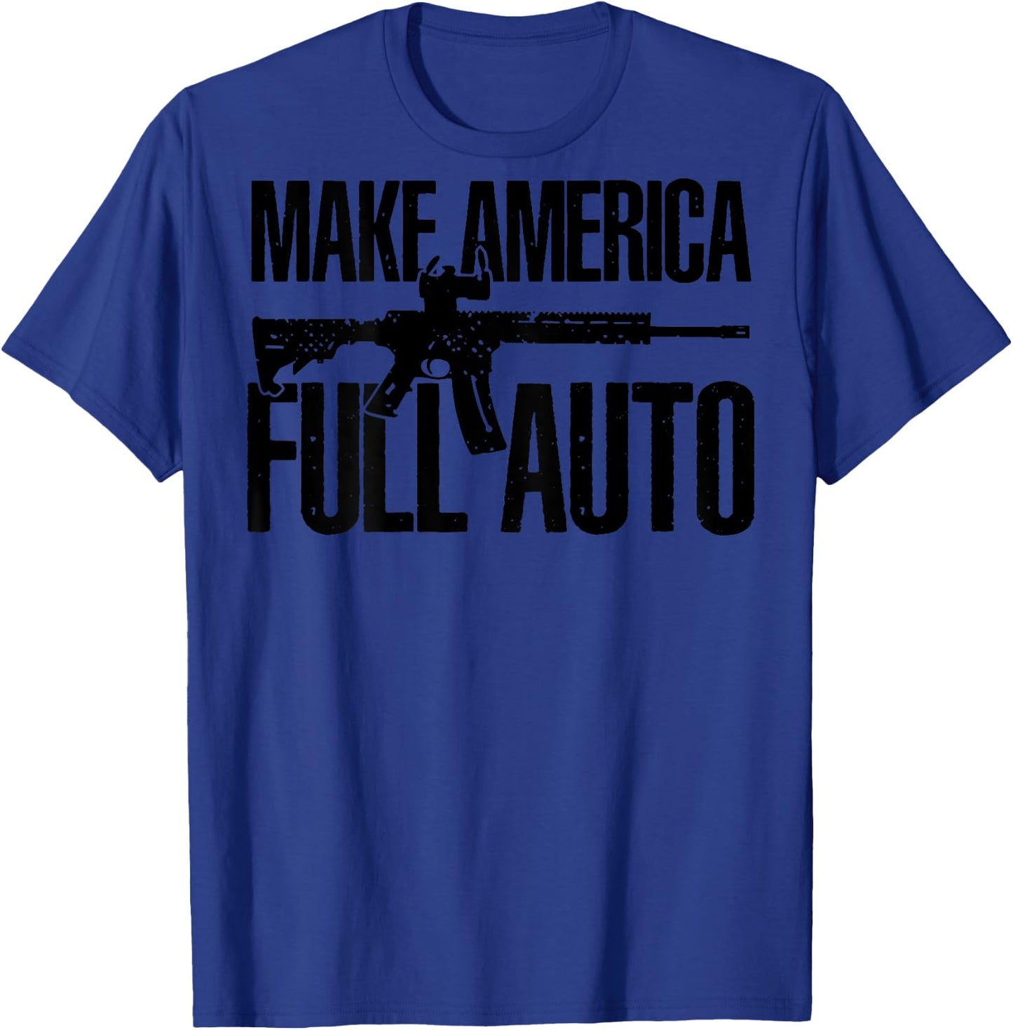 Make America Full Auto (on back) T-Shirt - T-Shirt | Royal
