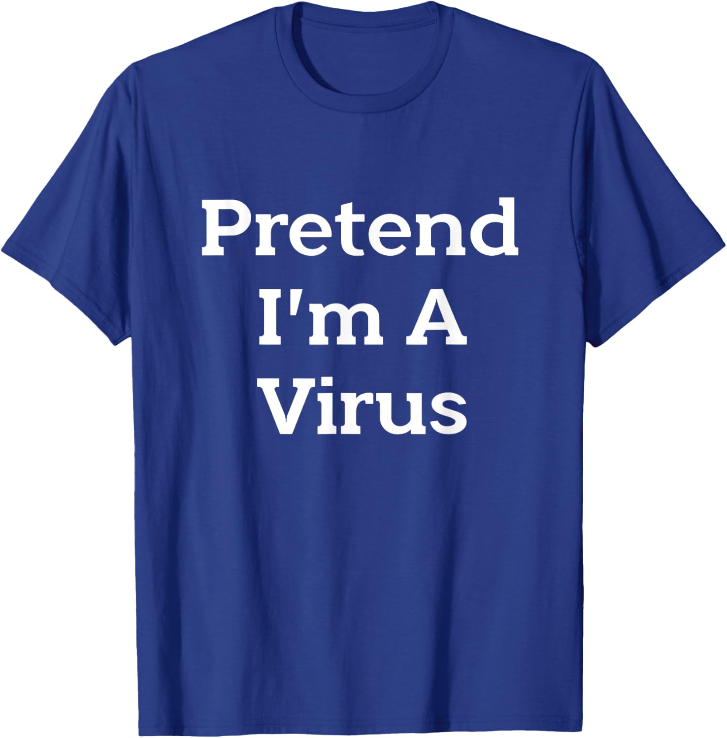 Pretend I'm A Virus Costume Funny Science Halloween Party T-Shirt - T-Shirt | Royal