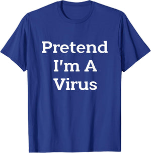 Pretend I'm A Virus Costume Funny Science Halloween Party T-Shirt - T-Shirt | Royal