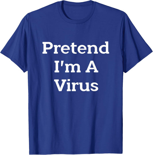Pretend I'm A Virus Costume Funny Science Halloween Party T-Shirt - T-Shirt | Royal