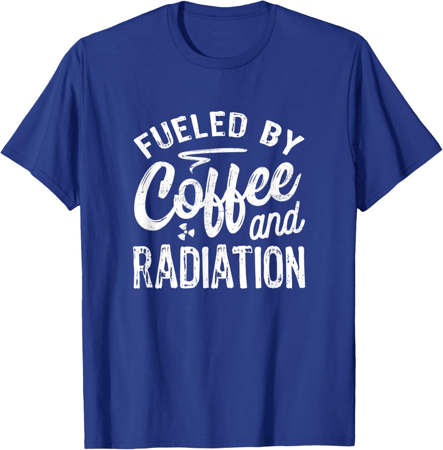 Fueled By Coffee And Radiation, Funny X-Ray Tech T-Shirt - T-Shirt | Royal