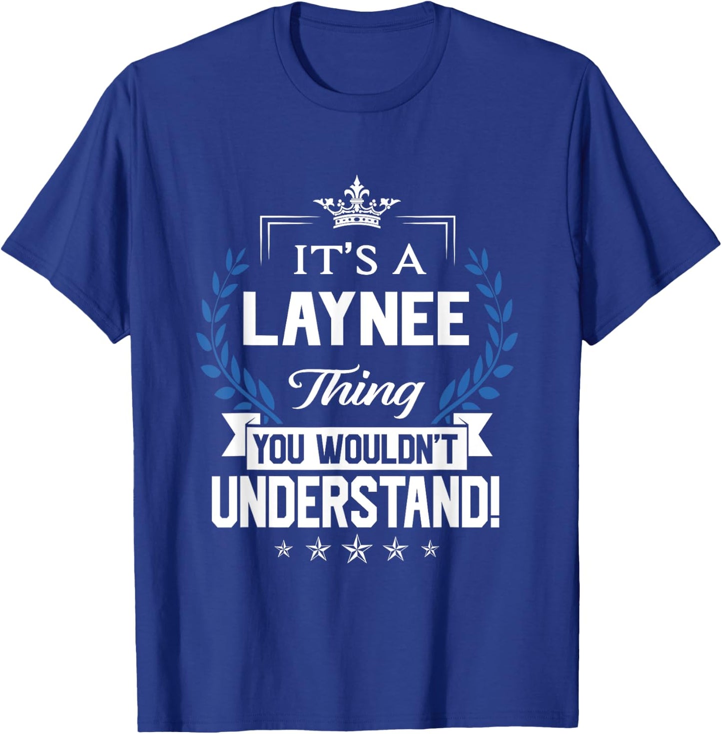 Laynee Name - Laynee Thing Name You Wouldn't Understand T-Shirt - T-Shirt | Royal