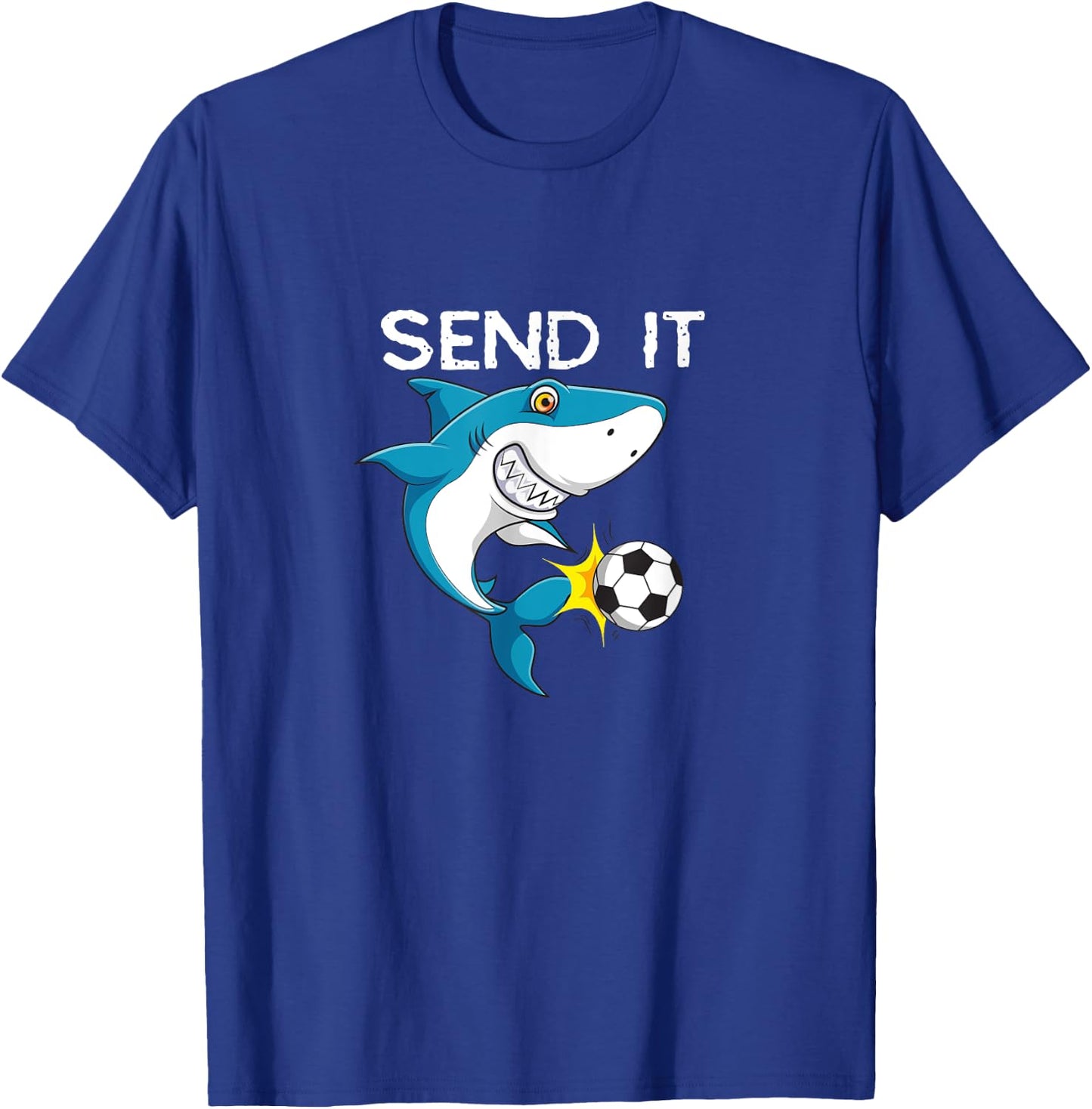 Funny soccer sayings shark player quote Send it T-Shirt - T-Shirt | Royal