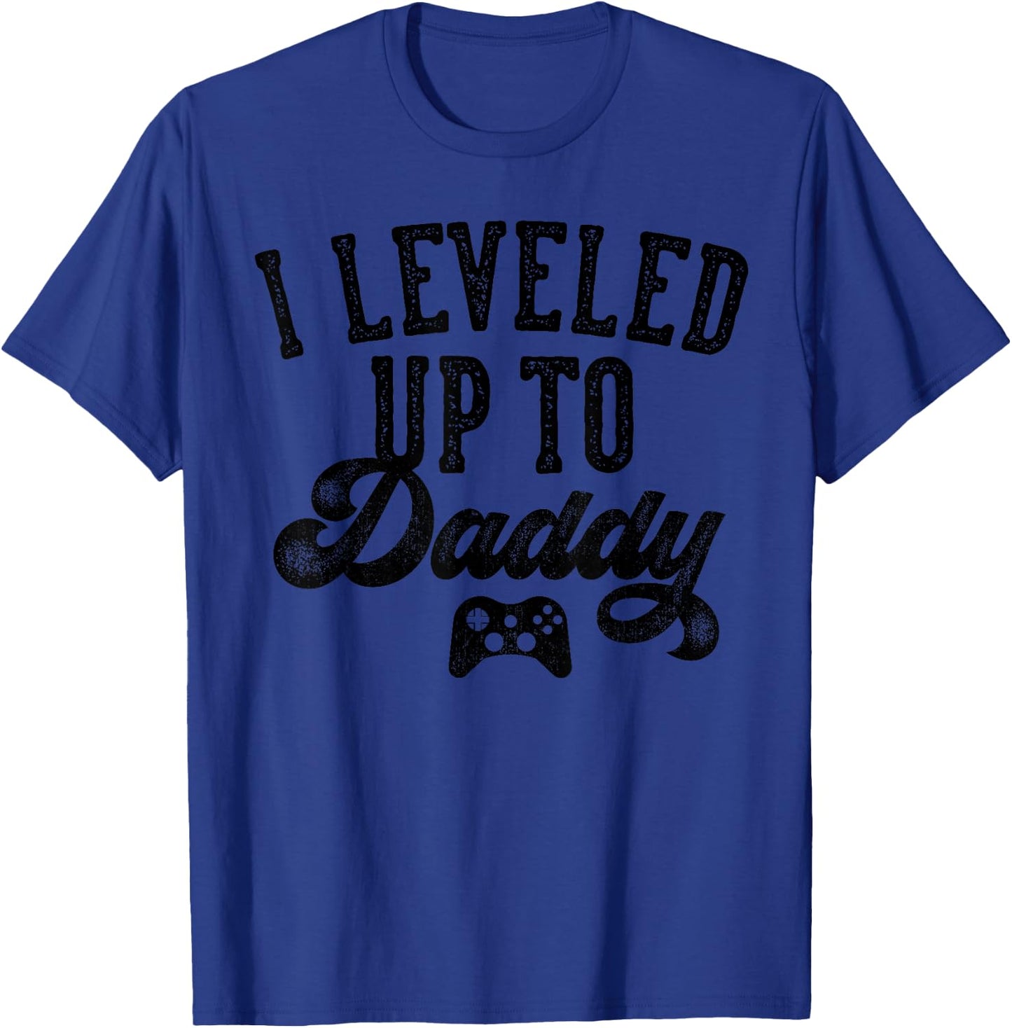 I Leveled Up To Daddy Gifts Father To Be New Dad T-Shirt - T-Shirt | Royal