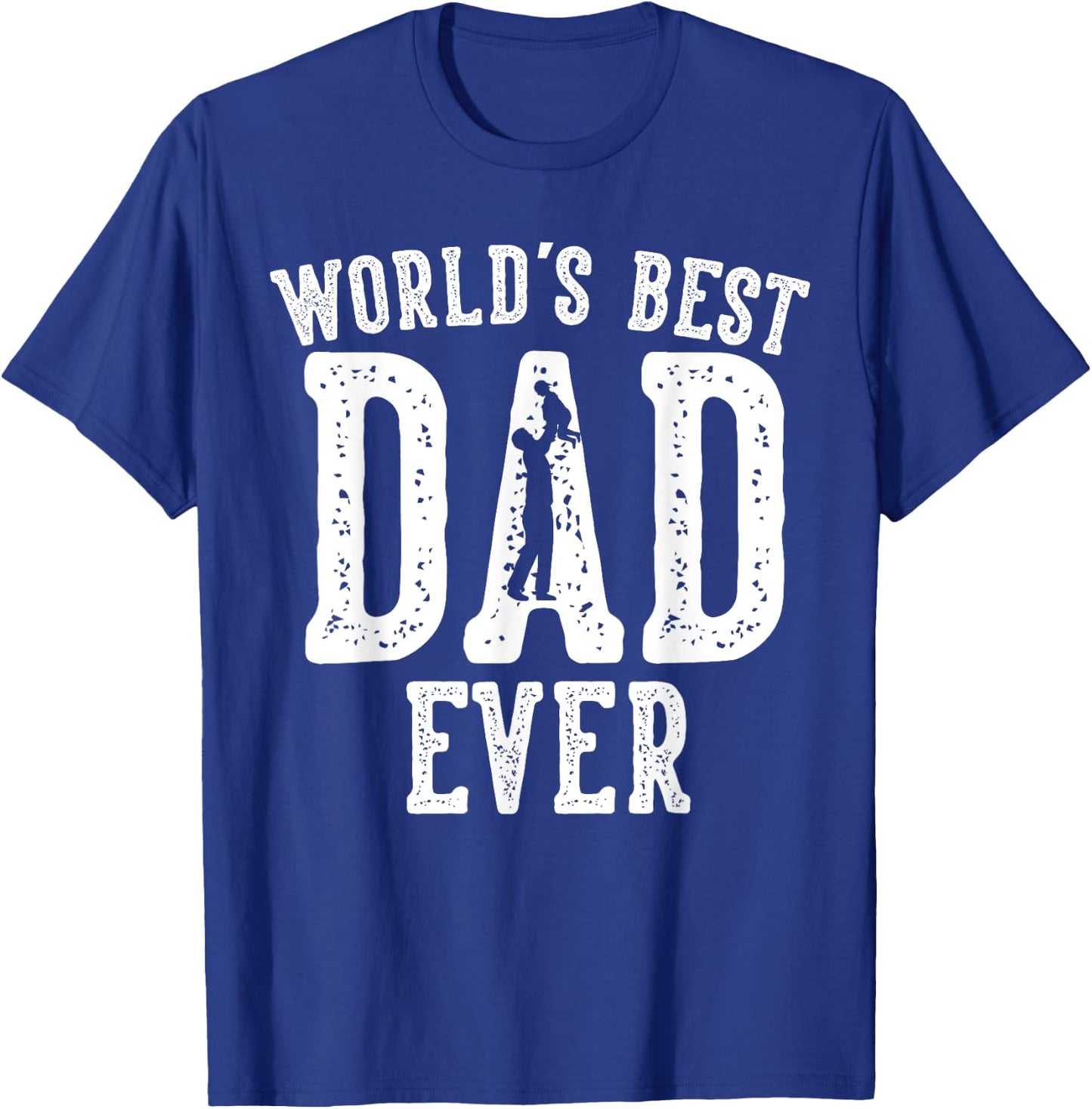 World's Best Dad Ever Gifts Funny Father's Day Daddy T-Shirt - T-Shirt | Royal