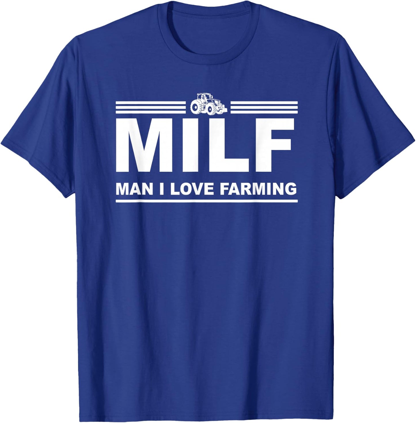 MILF Man I Love Farming Shirt | Farm Farmer Tractor Lover T-Shirt - T-Shirt | Royal