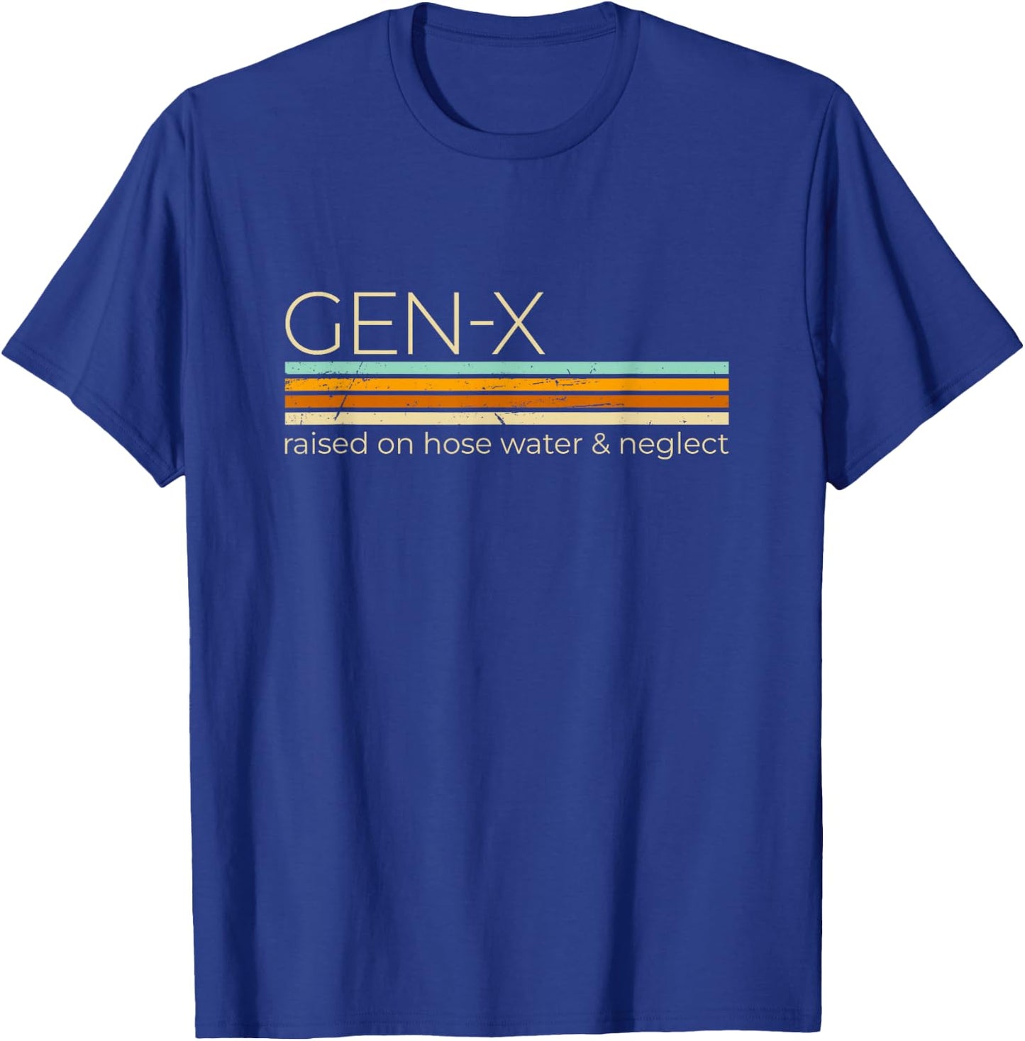 Gen X Raised On Hose Water And Neglect - Generation X Women T-Shirt - T-Shirt | Royal