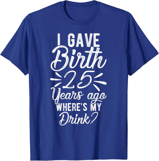 25th Birthday Mom of 25 Year Old Son Daughter Birthday T-Shirt - T-Shirt | Royal