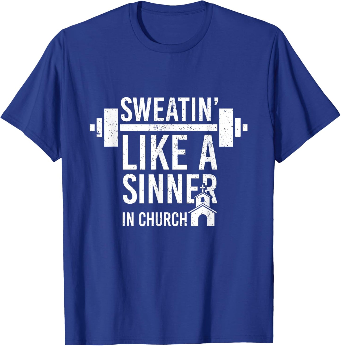 Sweating Like A Sinner In Church Funny Gym Workout Gift T-Shirt - T-Shirt | Royal