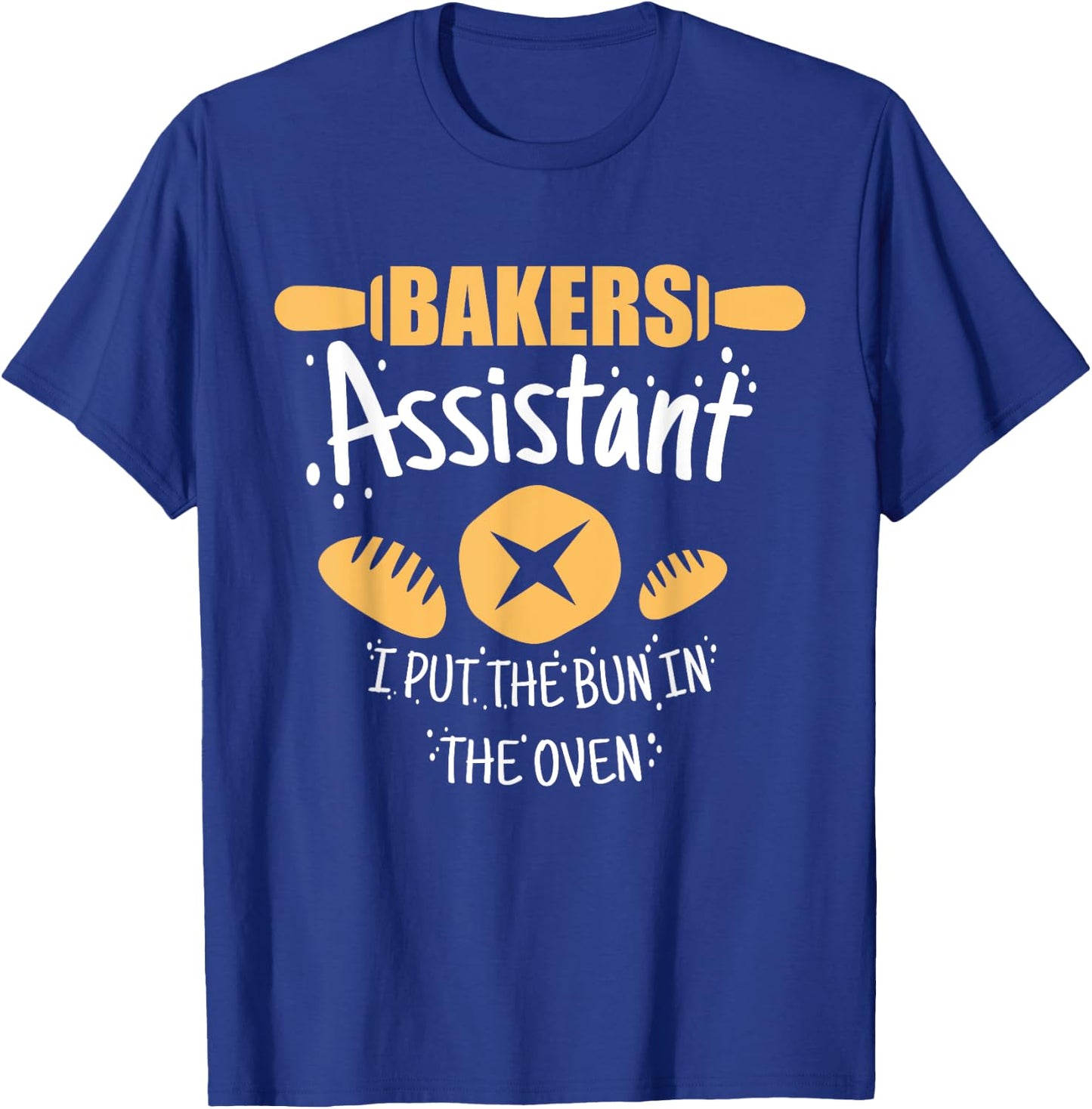 Funny Bakery Baking Gift Ideas Bakers Assistant I Put the Bun In The Oven Adult Casual Black Cotton 90% Polyester 10% Short Sleeve Collarless Classic Fit S T-Shirt - T-Shirt | Royal