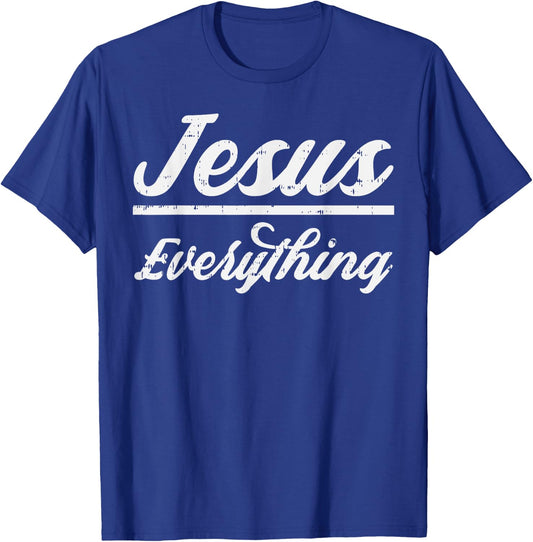 Jesus Everything God Christian Catholic Religion Faith Gift T-Shirt - T-Shirt | Royal