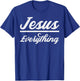 Jesus Everything God Christian Catholic Religion Faith Gift T-Shirt - T-Shirt | Royal