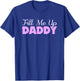 Fill Me Up Daddy Sexy DDLG BDSM Kinky Submissive Dominant T-Shirt - T-Shirt | Royal