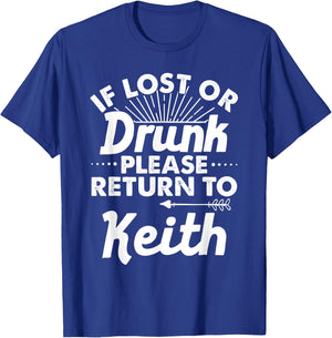 If Lost Or Drunk Please Return To KEITH Gift Name Men T-Shirt - T-Shirt | Royal