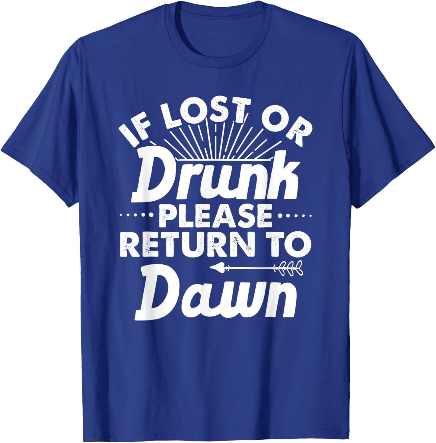 If Lost Or Drunk Please Return To DAWN Gift Name Women T-Shirt - T-Shirt | Royal