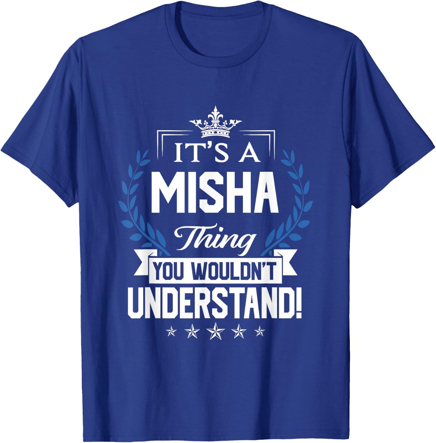 Misha Name - Misha Thing Name You Wouldn't Understand T-Shirt - T-Shirt | Royal