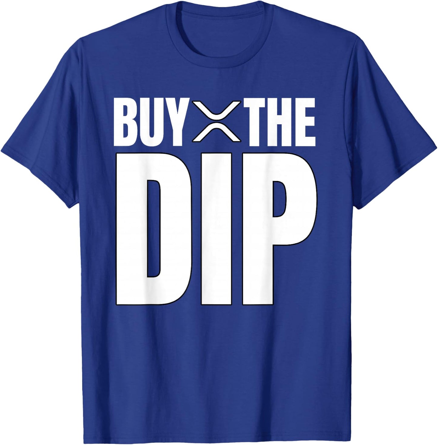XRP Buy The Dip Crypto Cryptocurrency T-Shirt - T-Shirt | Royal