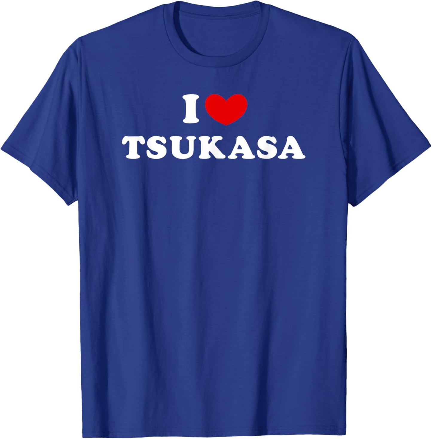 I Love Tsukasa, I Love Tsukasa T-Shirt - T-Shirt | Royal