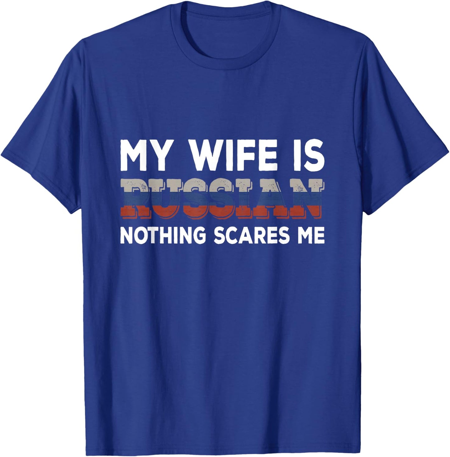 Meine Frau ist Russisch Nichts macht mir Angst Husband T-Shirt - T-Shirt | Royal