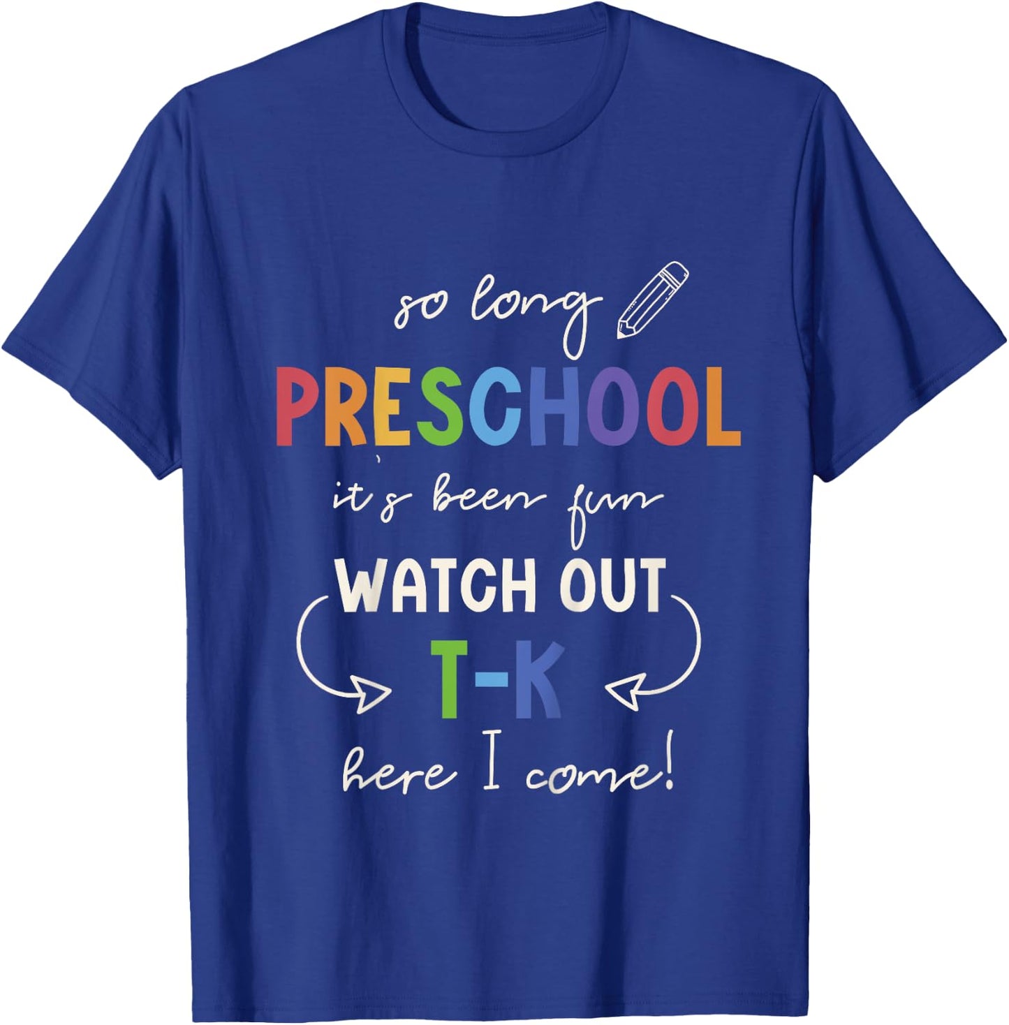 Kids Goodbye Preschool Watch Out T-K Here I Come Kindergarten T-Shirt - T-Shirt | Royal