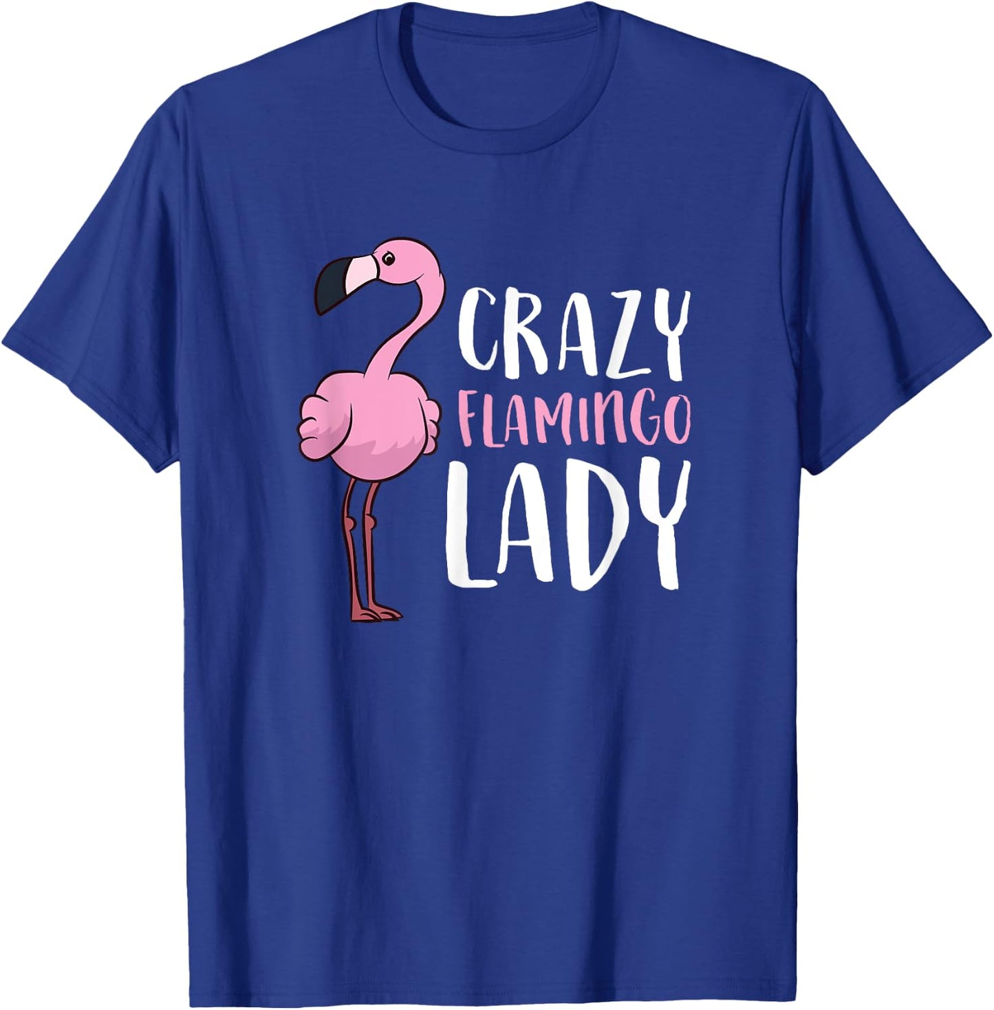 Women Love Flamingos Flamingo Girl Crazy Flamingo Lady T-Shirt - T-Shirt | Royal