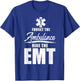Forget the ambulance, ride the EMT - funny EMS AMR EMT T-Shirt - T-Shirt | Royal
