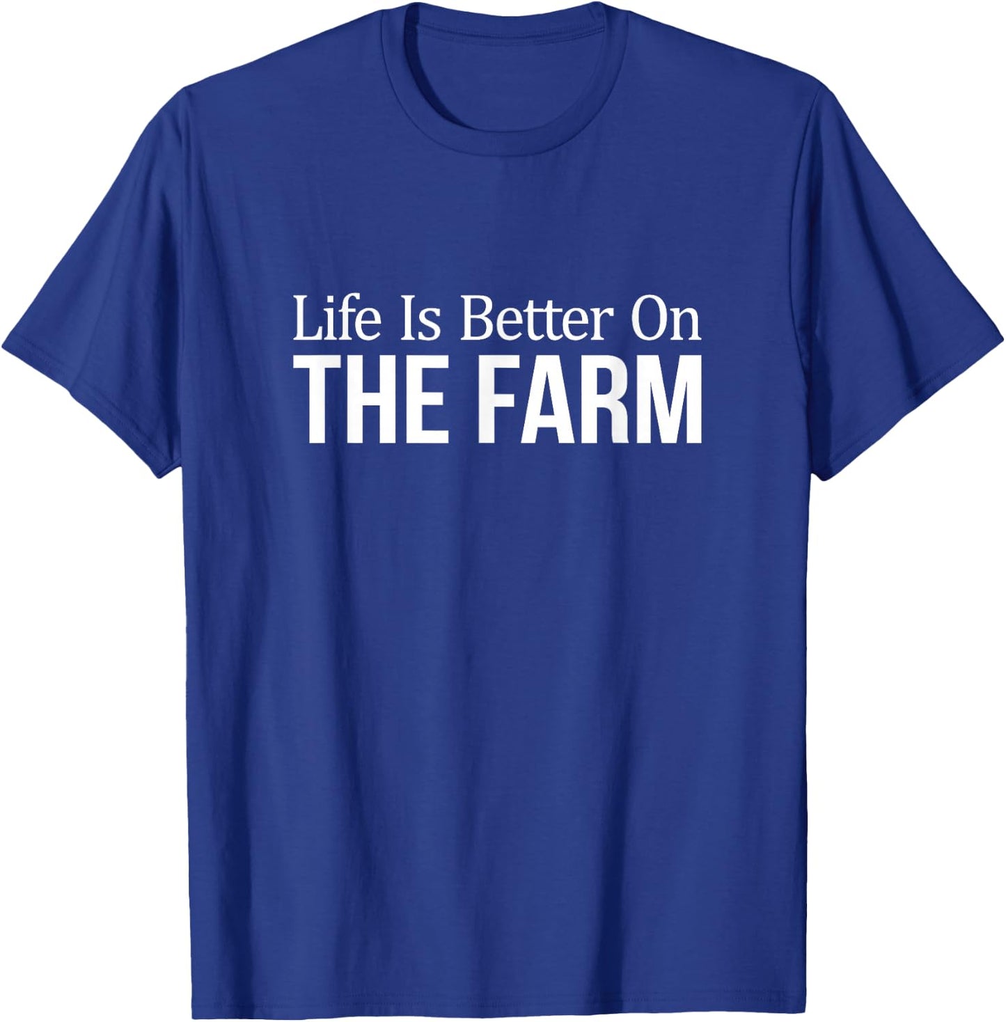 Life Is Better On The Farm T-Shirt - T-Shirt | Royal
