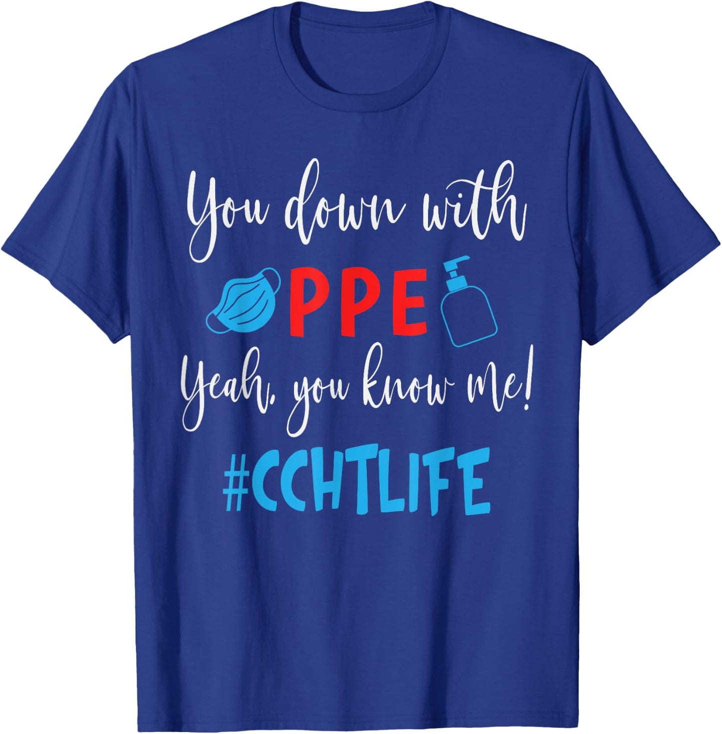You Down With PPE Yeah You Know Me CCHT Life Funny T-Shirt - T-Shirt | Royal